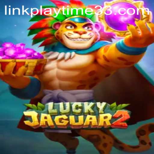 Unveiling Luckyjaguar2: A Thrilling Adventure in the World of Playtime33